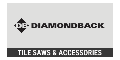 Diamondback - tile saws and accessories