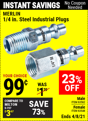 Buy the MERLIN 1/4 in. Male/Female Steel Industrial Plug (Item 63548/63562) for $0.99, valid through 4/8/2021.