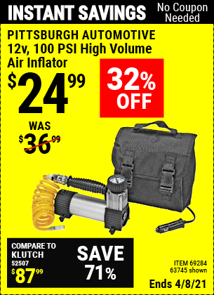 Buy the PITTSBURGH AUTOMOTIVE 12V 100 PSI High Volume Air Inflator (Item 63745/69284) for $24.99, valid through 4/8/2021.