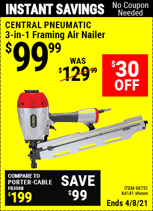 Buy the CENTRAL PNEUMATIC 3-in-1 Framing Air Nailer (Item 98751/98751/64141) for $99.99, valid through 4/8/2021.