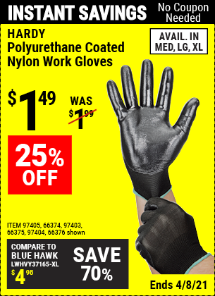 Buy the HARDY Polyurethane Coated Nylon Work Gloves (Item 66374/97403/97404/97405/66375/97405/66376) for $1.49, valid through 4/8/2021.
