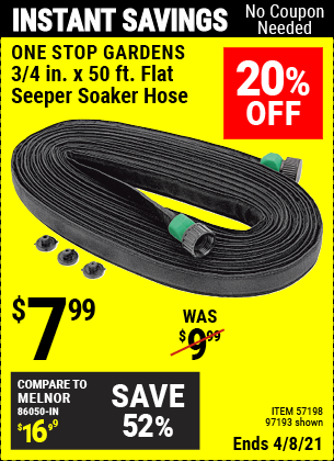 Buy the ONE STOP GARDENS 3/4 in. x 50 ft. Flat Seeper Soaker Hose (Item 97193/57198) for $7.99, valid through 4/8/2021.