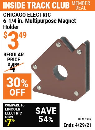 Inside Track Club members can buy the CHICAGO ELECTRIC 6-1/4 in. Multipurpose Magnet Holder (Item 1939) for $3.49, valid through 4/29/2021.