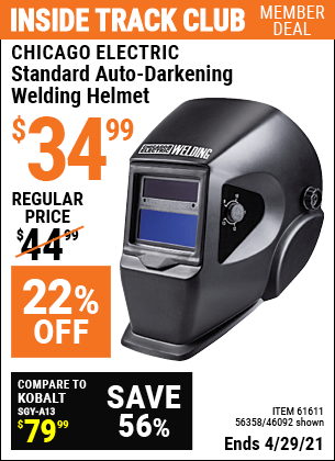 Inside Track Club members can buy the CHICAGO ELECTRIC Standard Auto Darkening Welding Helmet (Item 46092/61611/56358) for $34.99, valid through 4/29/2021.