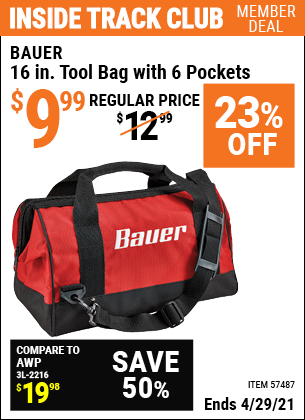 Inside Track Club members can buy the BAUER 16 In. Tool Bag With 6 Pockets (Item 57487) for $9.99, valid through 4/29/2021.