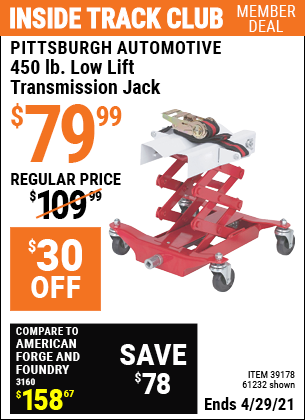 Inside Track Club members can buy the PITTSBURGH AUTOMOTIVE 450 lbs. Low Lift Transmission Jack (Item 61232/39178) for $79.99, valid through 4/29/2021.
