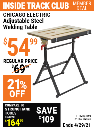 Inside Track Club members can buy the CHICAGO ELECTRIC Adjustable Steel Welding Table (Item 61369/63069) for $54.99, valid through 4/29/2021.