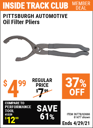 Inside Track Club members can buy the PITTSBURGH AUTOMOTIVE Oil Filter Pliers (Item 61477/36778/63666) for $4.99, valid through 4/29/2021.