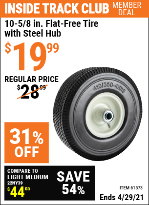 Inside Track Club members can buy the 10-5/8 in. Flat-free Heavy Duty Tire with Steel Hub (Item 61573) for $19.99, valid through 4/29/2021.