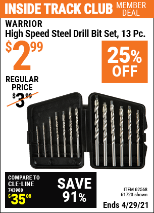 Inside Track Club members can buy the WARRIOR High Speed Steel Drill Bit Set 13 Pc. (Item 61723/62568) for $2.99, valid through 4/29/2021.