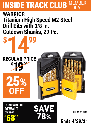 Inside Track Club members can buy the WARRIOR Titanium High Speed M2 Steel Drill Bits with 3/8 In. Cutdown Shanks 29 Pc. (Item 61801) for $14.99, valid through 4/29/2021.