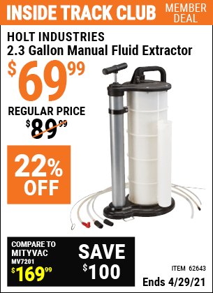 Inside Track Club members can buy the HOLT INDUSTRIES 2.3 gallon Manual Fluid Extractor (Item 62643) for $69.99, valid through 4/29/2021.