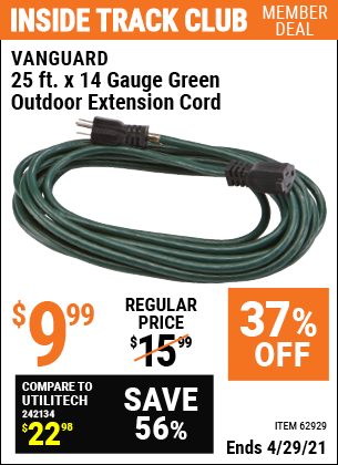 Inside Track Club members can buy the VANGUARD 25 ft. x 14 Gauge Green Outdoor Extension Cord (Item 62929) for $9.99, valid through 4/29/2021.