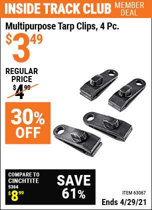 Inside Track Club members can buy the HFT Multipurpose Tarp Clips 4 Pc. (Item 63067) for $3.49, valid through 4/29/2021.