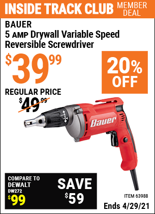 Inside Track Club members can buy the BAUER 5 Amp Heavy Duty Drywall Variable Speed Reversible Screwdriver (Item 63988) for $39.99, valid through 4/29/2021.
