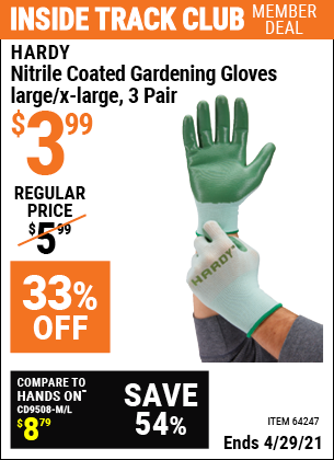 Inside Track Club members can buy the HARDY Nitrile Coated Gardening Gloves Large/X-Large 3 Pr. (Item 64247) for $3.99, valid through 4/29/2021.