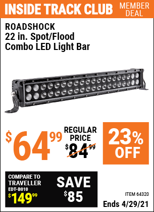 Inside Track Club members can buy the ROADSHOCK 22 in. Spot/Flood Combo LED Light Bar (Item 64320) for $64.99, valid through 4/29/2021.