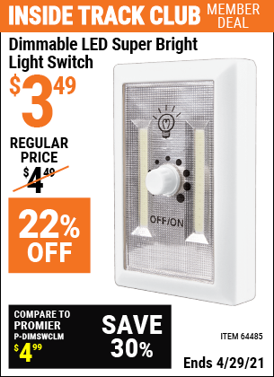 Inside Track Club members can buy the Dimmable LED Super Bright Light Switch (Item 64485) for $3.49, valid through 4/29/2021.