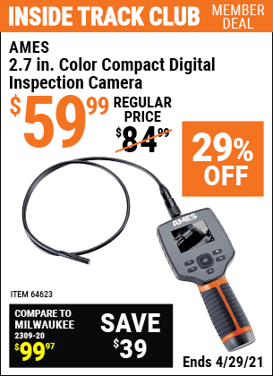 Inside Track Club members can buy the AMES 2.7 in. Color Compact Digital Inspection Camera (Item 64623) for $59.99, valid through 4/29/2021.