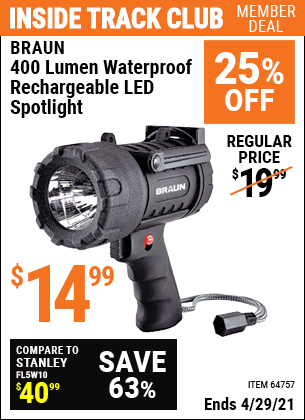 Inside Track Club members can buy the BRAUN 400 Lumen Waterproof Rechargeable LED Spotlight (Item 64757) for $14.99, valid through 4/29/2021.