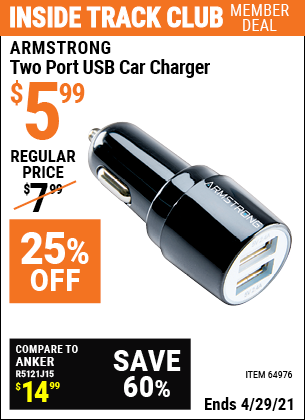 Inside Track Club members can buy the ARMSTRONG Two Port USB Car Charger (Item 64976) for $5.99, valid through 4/29/2021.