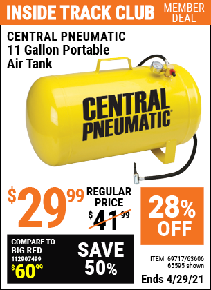 Inside Track Club members can buy the CENTRAL PNEUMATIC 11 gallon Portable Air Tank (Item 65595/69717/63606) for $29.99, valid through 4/29/2021.