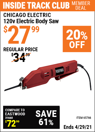 Inside Track Club members can buy the CHICAGO ELECTRIC 120 Volt Electric Body Saw (Item 65766) for $27.99, valid through 4/29/2021.
