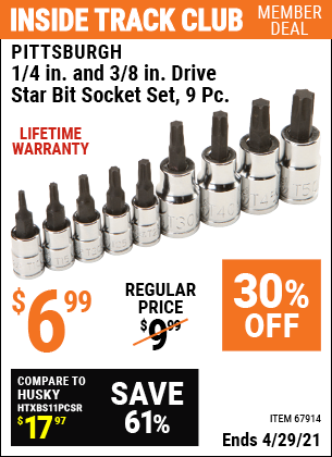Inside Track Club members can buy the PITTSBURGH 1/4 in. and 3/8 in. Drive Star Bit Socket Set 9 Pc. (Item 67914) for $6.99, valid through 4/29/2021.