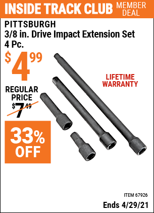 Inside Track Club members can buy the PITTSBURGH 3/8 in. Drive Impact Extension Set 4 Pc. (Item 67926) for $4.99, valid through 4/29/2021.