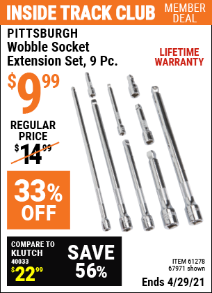 Inside Track Club members can buy the PITTSBURGH Wobble Socket Extension Set 9 Pc. (Item 67971/61278) for $9.99, valid through 4/29/2021.