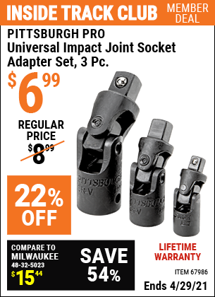 Inside Track Club members can buy the PITTSBURGH Universal Impact Joint Socket Adapter Set3 Pc. (Item 67986) for $6.99, valid through 4/29/2021.