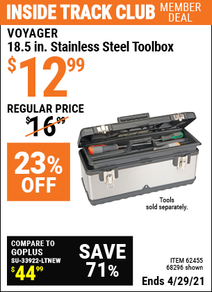 Inside Track Club members can buy the VOYAGER 18.5 In Stainless Steel Toolbox (Item 68296/62455) for $12.99, valid through 4/29/2021.