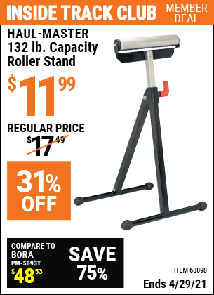 Inside Track Club members can buy the HAUL-MASTER 132 lb. Capacity Roller Stand (Item 68898) for $11.99, valid through 4/29/2021.