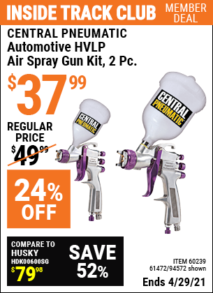 Inside Track Club members can buy the CENTRAL PNEUMATIC Automotive HVLP Air Spray Gun Kit 2 Pc. (Item 94572/60239/61472) for $37.99, valid through 4/29/2021.