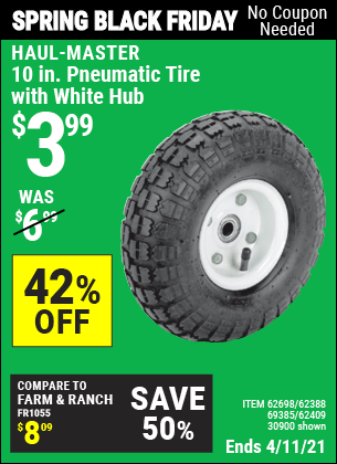 Buy the HAUL-MASTER 10 in. Pneumatic Tire with White Hub (Item 30900/69385/62388/62409/62698) for $3.99, valid through 4/11/2021.