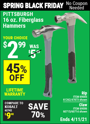 Buy the PITTSBURGH 16 oz. Fiberglass Rip Hammer (Item 47873/69005/61262) for $2.99, valid through 4/11/2021.