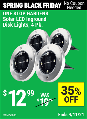 Buy the ONE STOP GARDENS Inground Solar Disk Lights, 4 Pc. (Item 56680) for $12.99, valid through 4/11/2021.