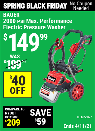 Buy the BAUER 2000 PSI Max Performance Electric Pressure Washer (Item 56877) for $149.99, valid through 4/11/2021.