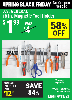 Buy the U.S. GENERAL 18 in. Magnetic Tool Holder (Item 60433/61199/62178) for $1.99, valid through 4/11/2021.