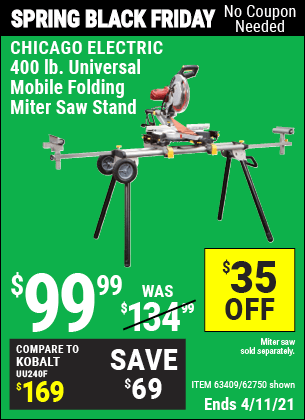 Buy the CHICAGO ELECTRIC Heavy Duty Mobile Miter Saw Stand (Item 62750/63409) for $99.99, valid through 4/11/2021.