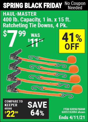 Buy the HAUL-MASTER 1 In. X 15 Ft. Ratcheting Tie Downs 4 Pk (Item 63094/63056/63057/63150/56668) for $7.99, valid through 4/11/2021.