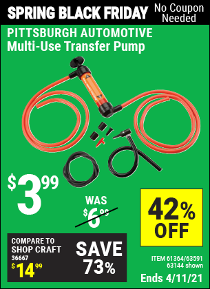 Buy the PITTSBURGH AUTOMOTIVE Multi-Use Transfer Pump (Item 63144/61364/63591) for $3.99, valid through 4/11/2021.