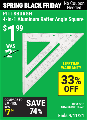 Buy the PITTSBURGH 4-in-1 Aluminum Rafter Angle Square (Item 63185/7718/63140) for $1.99, valid through 4/11/2021.