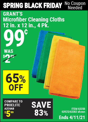 Buy the GRANT'S Microfiber Cleaning Cloth 12 in. x 12 in. 4 Pk. (Item 63363/63358/63925) for $0.99, valid through 4/11/2021.