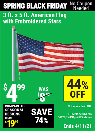 Buy the 3 Ft. X 5 Ft. American Flag With Embroidered Stars (Item 64129/96723/61716/64128/64131) for $4.99, valid through 4/11/2021.
