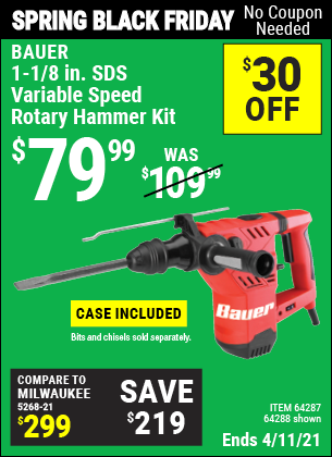 Buy the BAUER 1-1/8 in. SDS Variable Speed Pro Rotary Hammer Kit (Item 64288/64287) for $79.99, valid through 4/11/2021.