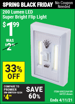 Buy the 200 Lumen LED Super Bright Flip Light (Item 63922/63922/64189) for $1.99, valid through 4/11/2021.
