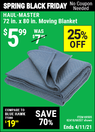 Buy the HAUL-MASTER 72 In. X 80 In. Moving Blanket (Item 66537/69505/62418) for $5.99, valid through 4/11/2021.