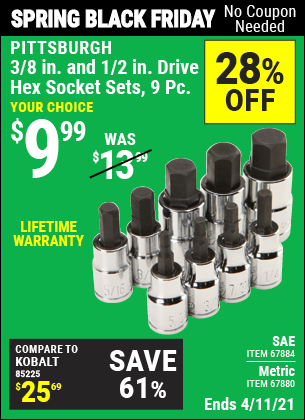 Buy the PITTSBURGH 3/8 in. 1/2 in. Drive SAE Hex Socket Set 9 Pc. (Item 67884) for $9.99, valid through 4/11/2021.