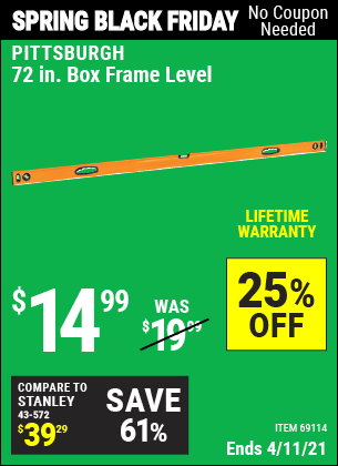 Buy the PITTSBURGH 72 in. Box Frame Level (Item 69114) for $14.99, valid through 4/11/2021.